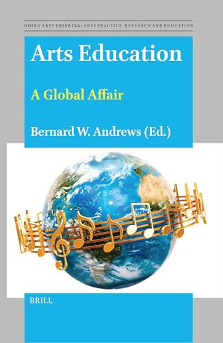 Arts Education (A Global Affair) by Bernard W. Andrews, 9789004685239