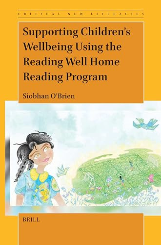 Supporting Children's Wellbeing Using the Reading Well Home Reading Program by Siobhan O'Brien, 9789004694750