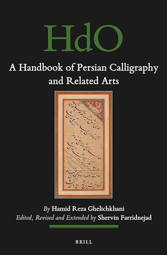 A Handbook of Persian Calligraphy and Related Arts by Shervin Farridnejad, Rebecca Stengel, Hamid Reza Ghelichkhani, 9789004729537