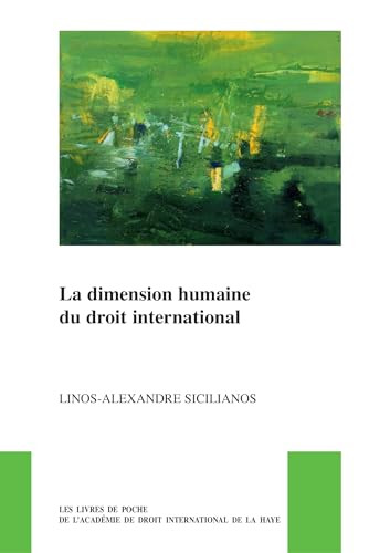 La dimension humaine du droit international (French Edition) by Linos-Alexandre Sicilianos, 9789004735651