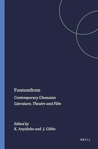 Fontomfrom (Contemporary Ghanaian Literature, Theatre and Film) by Kofi Anyidoho, James Gibbs, 9789042012738
