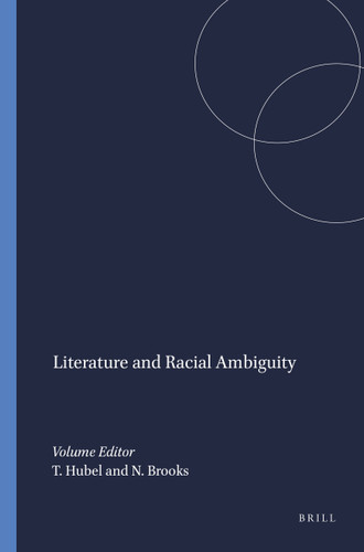Literature and Racial Ambiguity by Teresa Hubel, Neil Brooks, 9789042014183