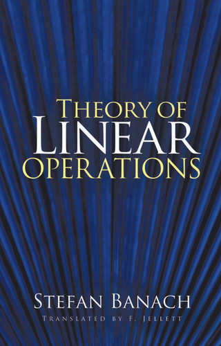 Theory of Linear Operations by Stefan Banach, F. Jellett, 9780486469836