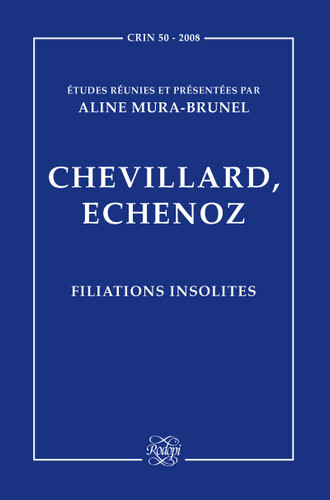 Chevillard, Echenoz (Filiations insolites) (French Edition) by Aline Mura-Brunel, 9789042024496