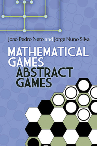 Mathematical Games, Abstract Games by Joao Pedro Neto, Jorge Nuno Silva, 9780486499901