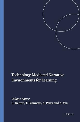 Technology-Mediated Narrative Environments for Learning by Giuliana Dettori, Tania Giannetti, Ana Paiva, Ana Vaz, 9789077874158