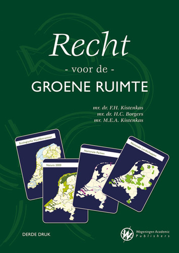 Recht voor de groene ruimte (Dutch; Flemish Edition) by F.H. Kistenkas, H.C. Borgers, M.E.A. Kistenkas, 9789086863105