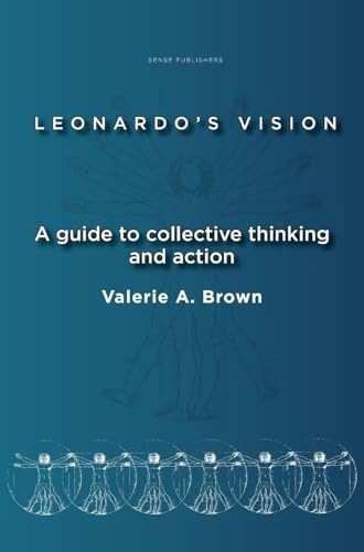 Leonardo's Vision (A Guide to Collective Thinking and Action) by Valerie A. Brown, 9789087901349