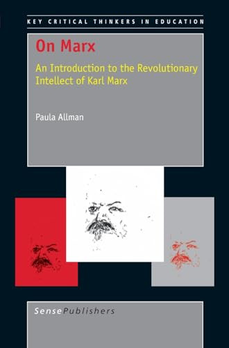 On Marx (An Introduction to the Revolutionary Intellect of Karl Marx) by Paula Allman, 9789087901929
