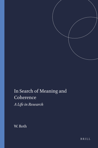 In Search of Meaning and Coherence (A Life in Research) by Wolff-Michael Roth, 9789087902230