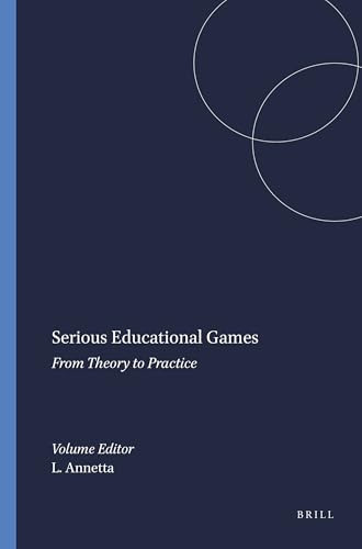 Serious Educational Games (From Theory to Practice) by Leonard Annetta, 9789087903794