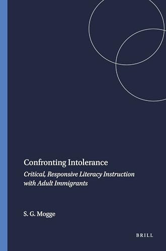 Confronting Intolerance (Critical, Responsive Literacy Instruction with Adult Immigrants) by Stephen G. Mogge, 9789087904876