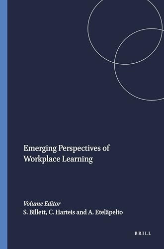 Emerging Perspectives of Workplace Learning by Stephen Billett, Christian Harteis, Anelli Eteläpelto, 9789087906436