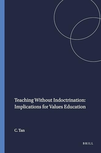 Teaching Without Indoctrination: Implications for Values Education by Charlene Tan, 9789087906467