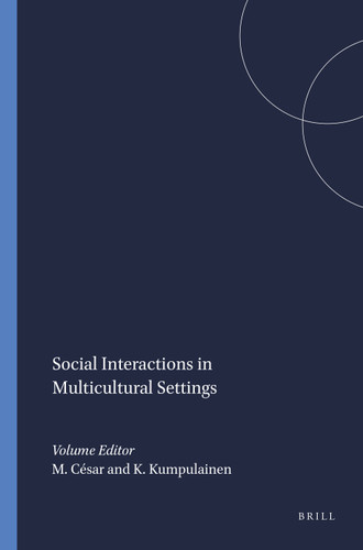Social Interactions in Multicultural Settings by Margarida César, Kristiina Kumpulainen, 9789087907150
