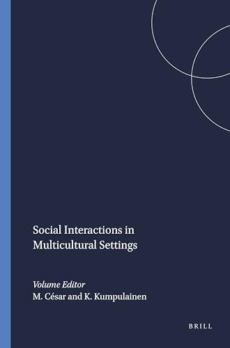 Social Interactions in Multicultural Settings by Margarida César, Kristiina Kumpulainen, 9789087907150