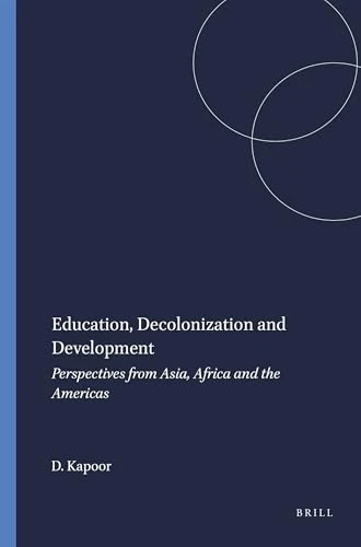 Education, Decolonization and Development (Perspectives from Asia, Africa and the Americas) by Dip Kapoor, 9789087909246