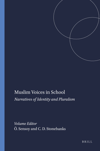 Muslim Voices in School (Narratives of Identity and Pluralism) by Özlem Sensoy, Christopher Darius Stonebanks, 9789087909550