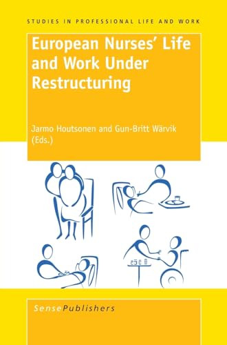 European Nurses' Life and Work Under Restructuring by Jarmo Houtsonen, Gun-Britt Wärvik, 9789087909802