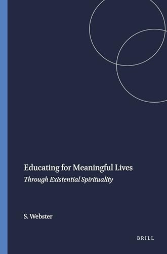 Educating for Meaningful Lives (Through Existential Spirituality) by Scott Webster, 9789460910029