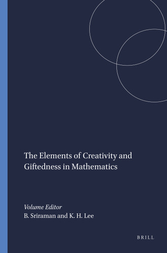 The Elements of Creativity and Giftedness in Mathematics by Bharath Sriraman, Kyeong Hwa Lee, 9789460914379