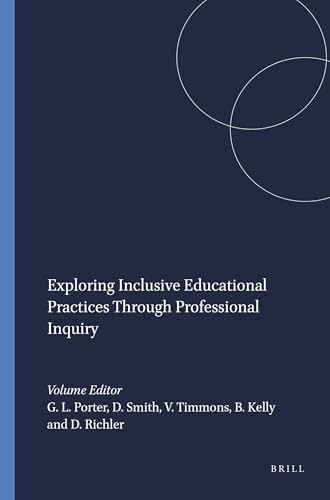 Exploring Inclusive Educational Practices Through Professional Inquiry by Gordon L. Porter, Déirdre Smith, Vianne Timmons, Brian Kelly, Diane Richler, 9789460915567