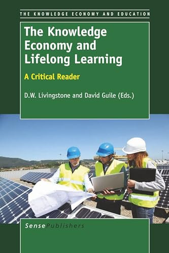 The Knowledge Economy and Lifelong Learning (A Critical Reader) by D.W. Livingstone, David Guile, 9789460919138