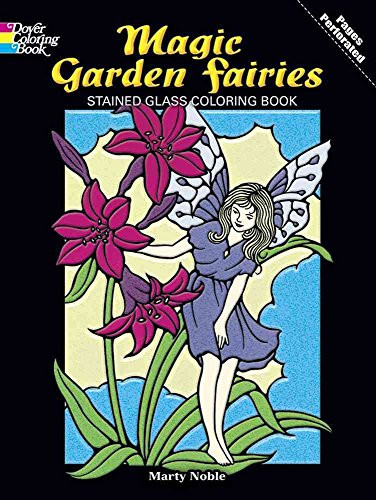 Magic Garden Fairies Stained Glass Coloring Book by Marty Noble, 9780486401751
