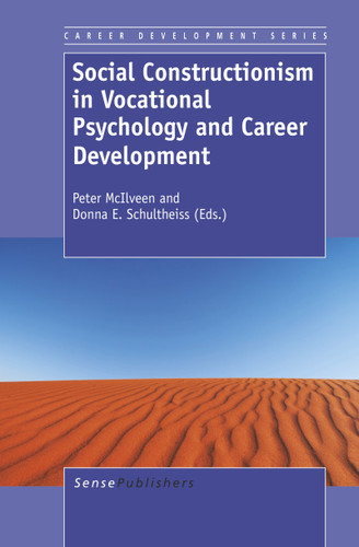 Social Constructionism in Vocational Psychology and Career Development by Peter McIlveen, Donna E. Schultheiss, 9789462090781