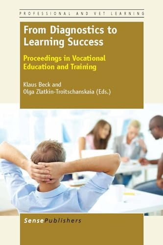 From Diagnostics to Learning Success (Proceedings in Vocational Education and Training) by Klaus Beck, Olga Zlatkin-Troitschanskaia, 9789462091894