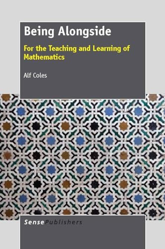 Being Alongside (For the Teaching and Learning of Mathematics) by Alf Coles, 9789462092105
