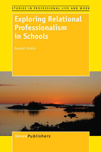 Exploring Relational Professionalism in Schools by Anneli Frelin, 9789462092464