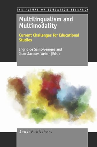 Multilingualism and Multimodality (Current Challenges for Educational Studies) by Ingrid de Saint-Georges, Jean-Jacques Weber, 9789462092648