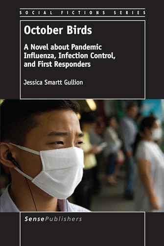 October Birds (A Novel about Pandemic Influenza, Infection Control, and First Responders) by Jessica Smartt Gullion, 9789462095885