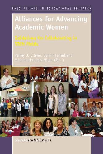 Alliances for Advancing Academic Women (Guidelines for Collaborating in STEM Fields) by Penny J. Gilmer, Berrin Tansel, Michelle Hughes Miller, 9789462096028