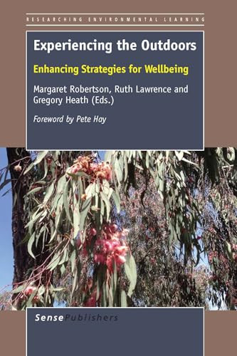 Experiencing the Outdoors (Enhancing Strategies for Wellbeing) by Margaret Robertson, Ruth Lawrence, Gregory Heath, 9789462099425