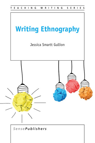 Writing Ethnography by Jessica Smartt Gullion, 9789463003797