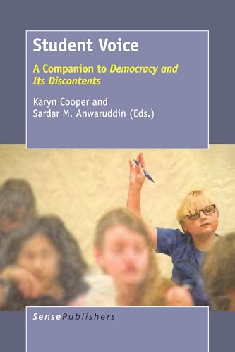 Student Voice (A Companion to ""Democracy and Its Discontents"") by Karyn Cooper, Sardar M. Anwaruddin, 9789463004060