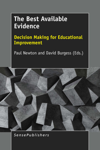 The Best Available Evidence (Decision Making for Educational Improvement) by Paul Newton, David Burgess, 9789463004367