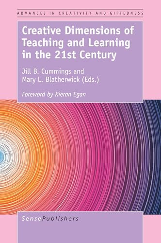 Creative Dimensions of Teaching and Learning in the 21st Century by Jill B. Cummings, 9789463510455