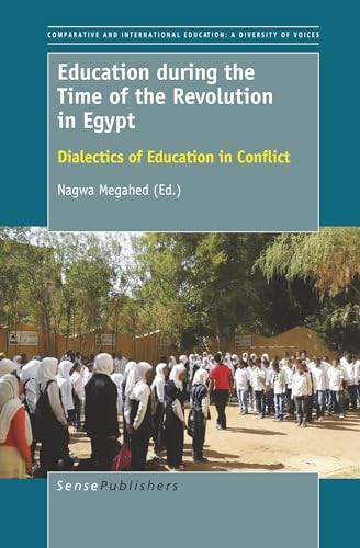 Education during the Time of the Revolution in Egypt (Dialectics of Education in Conflict) by Nagwa Megahed, 9789463512046