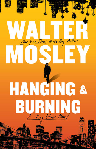 Hanging and Burning (A King Oliver Novel) - 9780316607971 by Walter Mosley