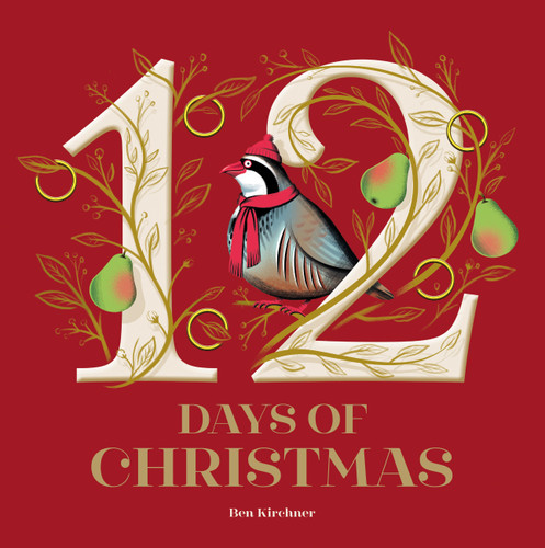 12 Days of Christmas by Ben Kirchner, 9781454712008