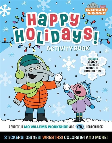 Elephant & Piggie: Happy Holidays! (An Elephant & Piggie Activity Book) by Mo Willems Workshop, 9781454969129