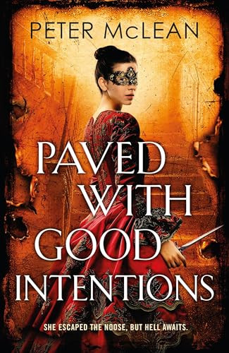 Paved with Good Intentions (A War for the Rose Throne novel) by Peter McLean, 9781529437164