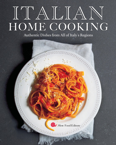 Italian Home Cooking (Authentic Dishes from All of Italy's Regions) by Editors of Slow Food Europe, 9798317901394