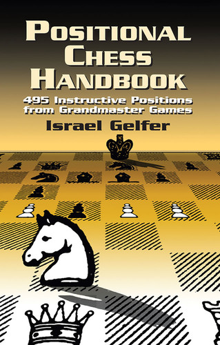 Positional Chess Handbook (495 Instructive Positions from Grandmaster Games) by Israel Gelfer, 9780486419497