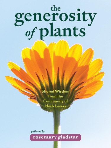 The Generosity of Plants (Shared Wisdom from the Community of Herb Lovers) - 9798897080632 by Rosemary Gladstar, 9798897080632