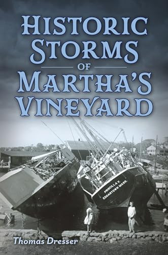 Historic Storms of Martha's Vineyard - 9781467170109 by Thomas Dresser