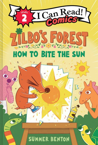 Zilbo's Forest: How to Bite the Sun by Summer Benton, Summer Benton, 9780063460485
